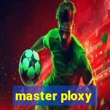 master ploxy